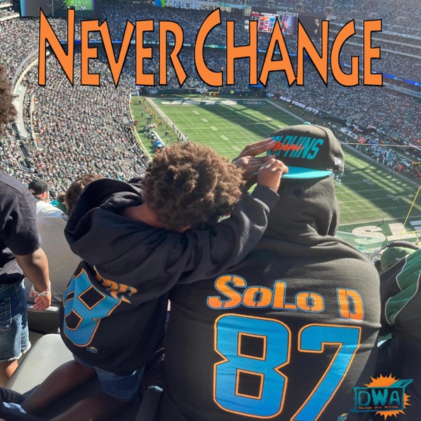 Never Change Week 6 (feat. SoLo D)