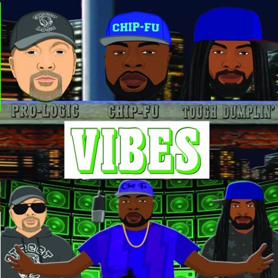 Vibes (feat. Chip-Fu & Tough Dumplin') - Single