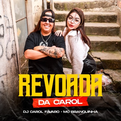 Revoada da Carol (feat. Mc Branquinha) - Single