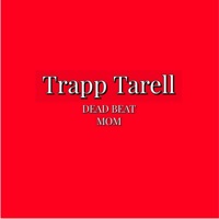 Dead Beat Mom - Single - Trapp Tarell