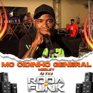 Mc Cidinho General Medley (Ao Vivo Roda de Funk)
