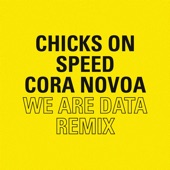 Chicks On Speed - We Are Data (Cora Novoa Radio Edit Remix)