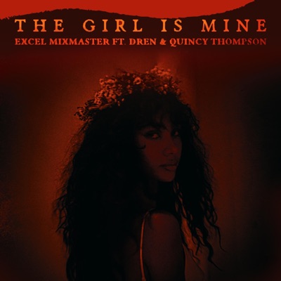 The Girl Is Mine (feat. Quincy Thompson & Dren) - Single