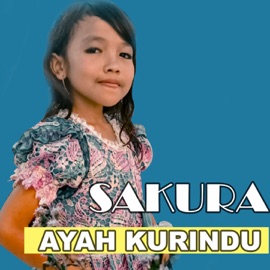 Ayah Kurindu Sakura