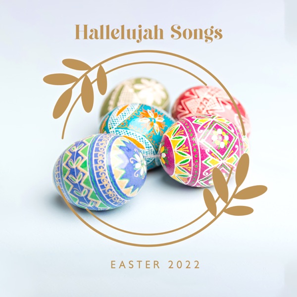 Hallelujah Songs: Beautiful Instrumental Collection for Easter Celebrations 2022