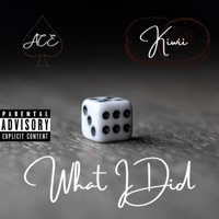 What I Did (feat. Kiwii) - Single - Ace