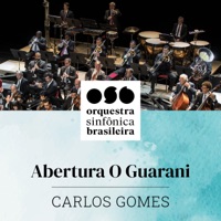 Abertura da Ópera o Guarani (Ao Vivo) - Single - Orquestra Sinfônica Brasileira