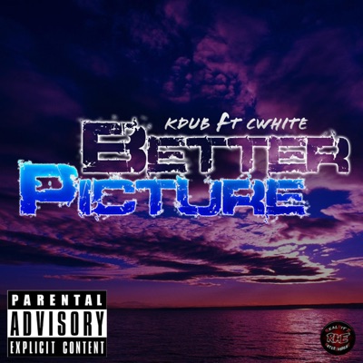 Better Picture (feat. Cwhite) - Single