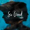 Stream & download So Good (Remix) - Single