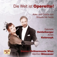 Die Welt ist Operette! - Gabrielle Heidelberger, Armin Kolarczyk & Donau Philharmonie Wien