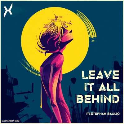 Leave It All Behind (feat. Stephan Baulig) - Single