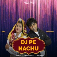 Dj Pe Nachu (feat. Rahul Rathi & Parul) - Single - Jyoti Jiya