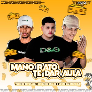 Mano Rato Te Dar Aula (feat. DJ Cirilo de Caxias)