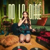 No Lo Diré - Single