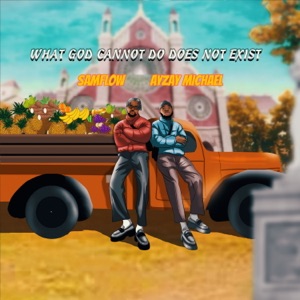 What God Cannot Do Does Not Exist (feat. Samflow)
