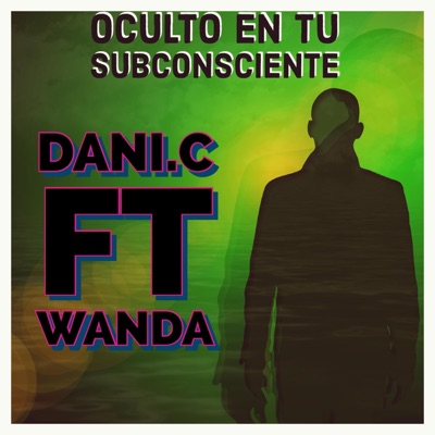 OCULTO EN TU SUBCONSCIENTE (feat. WANDA) - Single