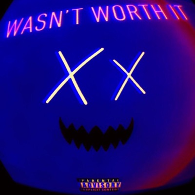 Wasn't Worth It - Single