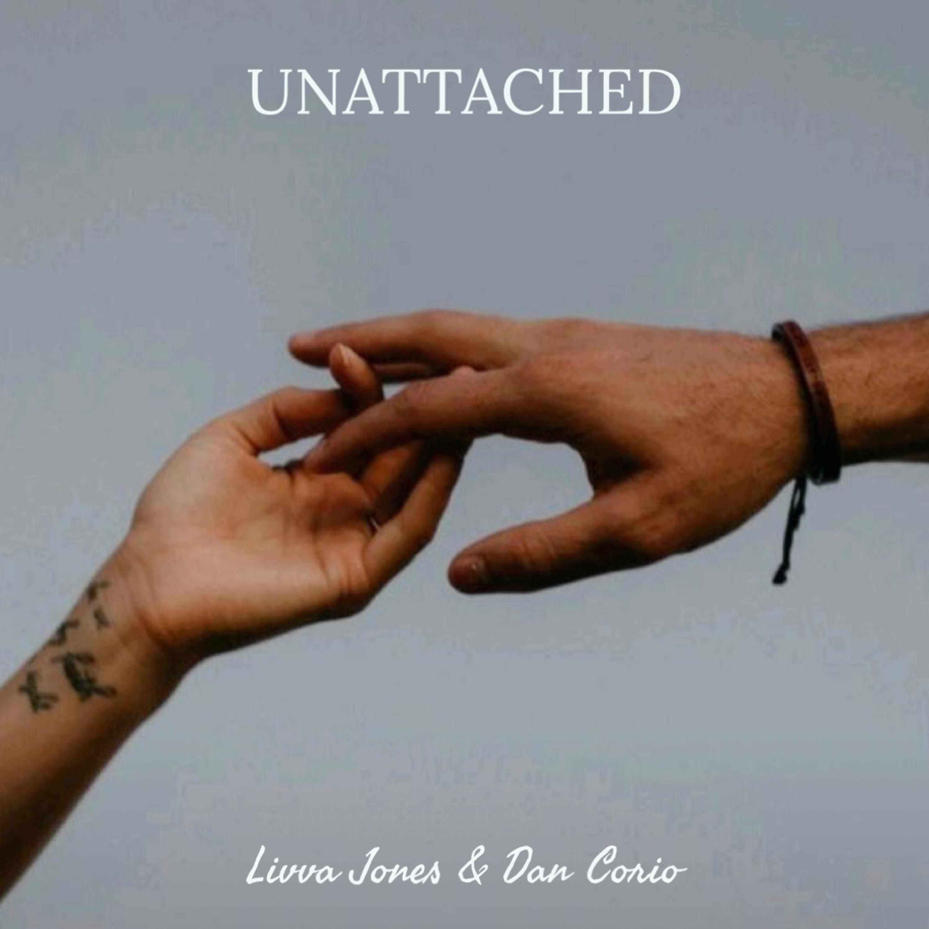 Livva Jones & Dan Corio - Unattached
