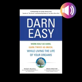 Darn Easy : Work Half as Hard, Earn Twice as Much, While Living the Life of Your Dreams