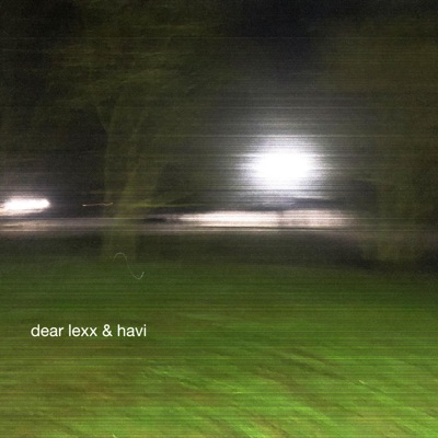 Dear, Lexx & Havi (feat. Lexx Stokes) - EP