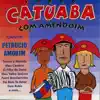 Catuaba Com Amendoim