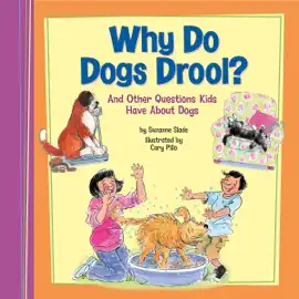 Why Do Dogs Drool?: And Other Questions Kids Have About Dogs (Unabridged)
