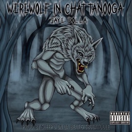 WereWolf In Chattanooga Jaye Dolla