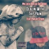 Dealin'with This Pain (feat. Parlay Starr) - Single