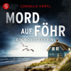 Mord auf Föhr - Ein Nordseekrimi-Reihe, Band 3 (Ungekürzt) - Cornelia Härtl