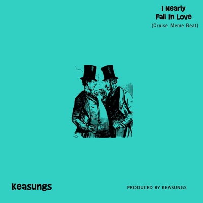 I Nearly Fall In Love (Cruise Meme Beat) - Single