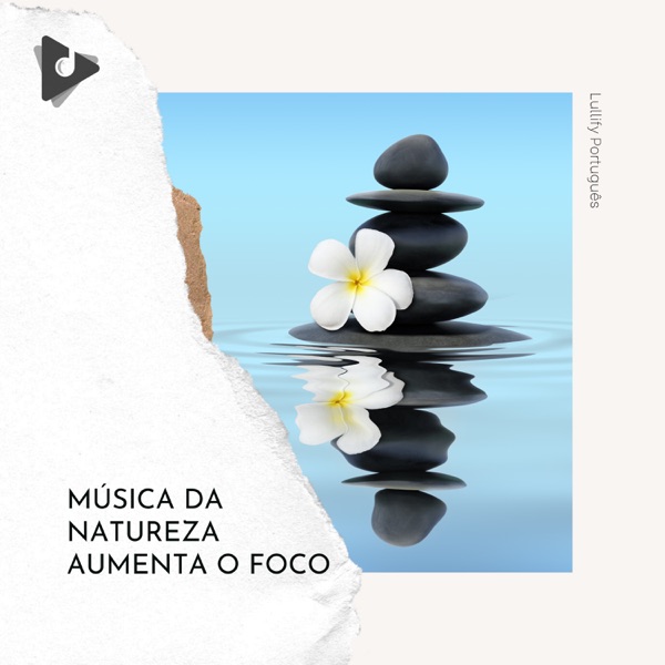 Música da Natureza Aumenta o Foco