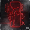 Leave with Me (feat. Adrian Swish & Rashon J) - Single