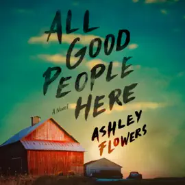 All Good People Here: A Novel (Unabridged)