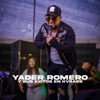 Yader Romero y Sus Éxitos Kvrass (En Vivo) - Yader Romero & Luis Campillo
