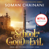 The School for Good and Evil - Soman Chainani