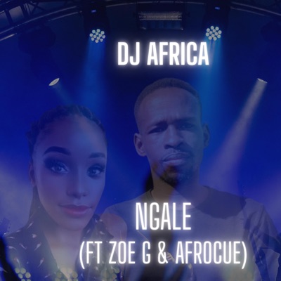 Ngale (feat. Zoe G & AfroCue) - Single
