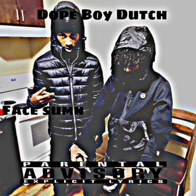 Face sumn (feat. Dope Boy Dutch) - Single