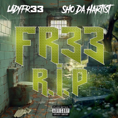 Fr33-R.I.P (feat. Sho Da Hartist) - Single