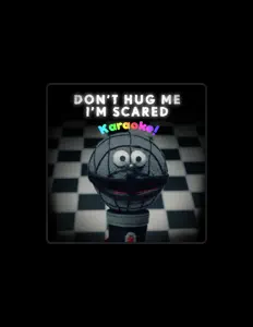 Dengarkan Don't Hug Me I'm Scared, tonton video musik, baca bio, lihat tanggal tur & lainnya!