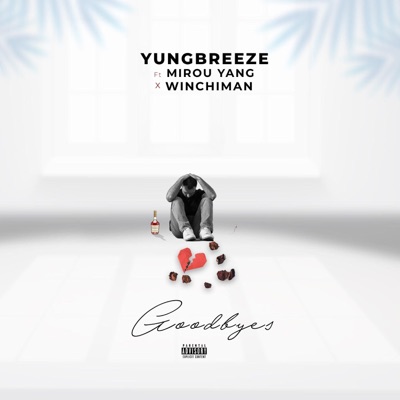Goodbye's (feat. Mirou Yang & Winchiman) - Single