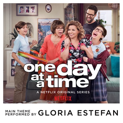 One Day at a Time (From the Netflix Original Series) - Single - Gloria Estefan