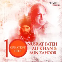 Nusrat Fateh Ali Khan and Sain Zahoor 10 Greatest Hits - Nusrat Fateh Ali Khan Nusrat Fateh Ali Khan and Sain Zahoor 10 Greatest Hits - Nusrat Fateh Ali Khan