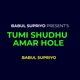 Tumi Shudhu Amar Hole Single
