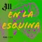 En la esquina - J11 lyrics