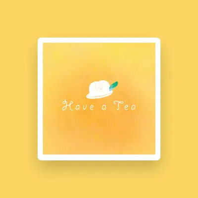 Listen to Have A Tea, watch music videos, read bio, see tour dates & more!
