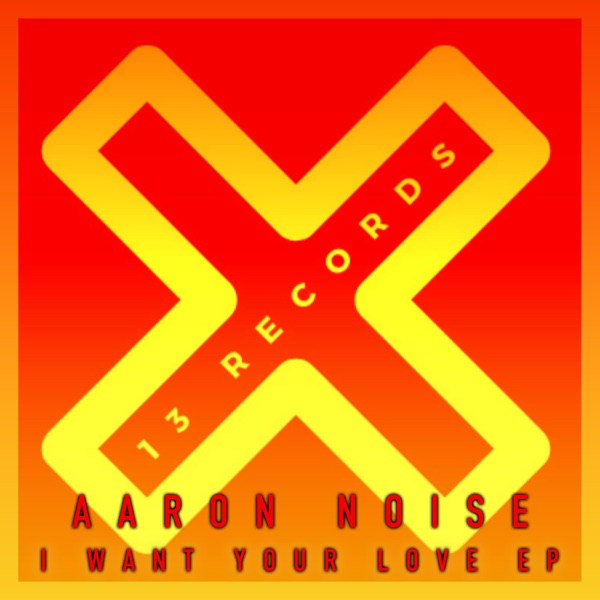 I Want Your Love - EP