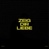 Zeig Dir Liebe - Single