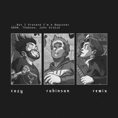 ...But I Pretend I'm a Beginner (Cozy Robinson Remix) - Single