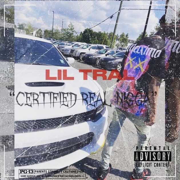 Certified Real Nigga - Album by Lil Tral - Apple Music