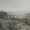 Gentle and Lowly - Dane Ortlund